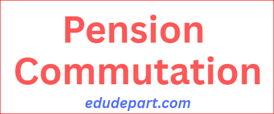 Pension Commutation